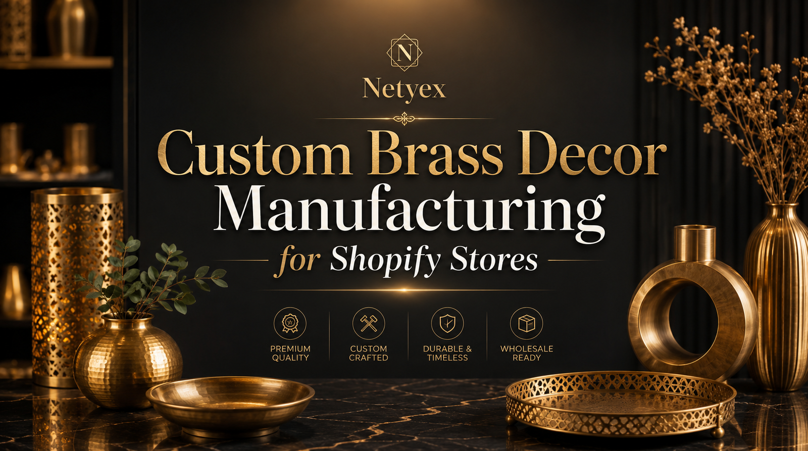 Custom Brass Decor Manufacturing for Shopify Stores