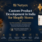 Custom Product Development in India for Shopify Stores