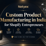 Custom Product Manufacturing in India for Shopify Entrepreneurs