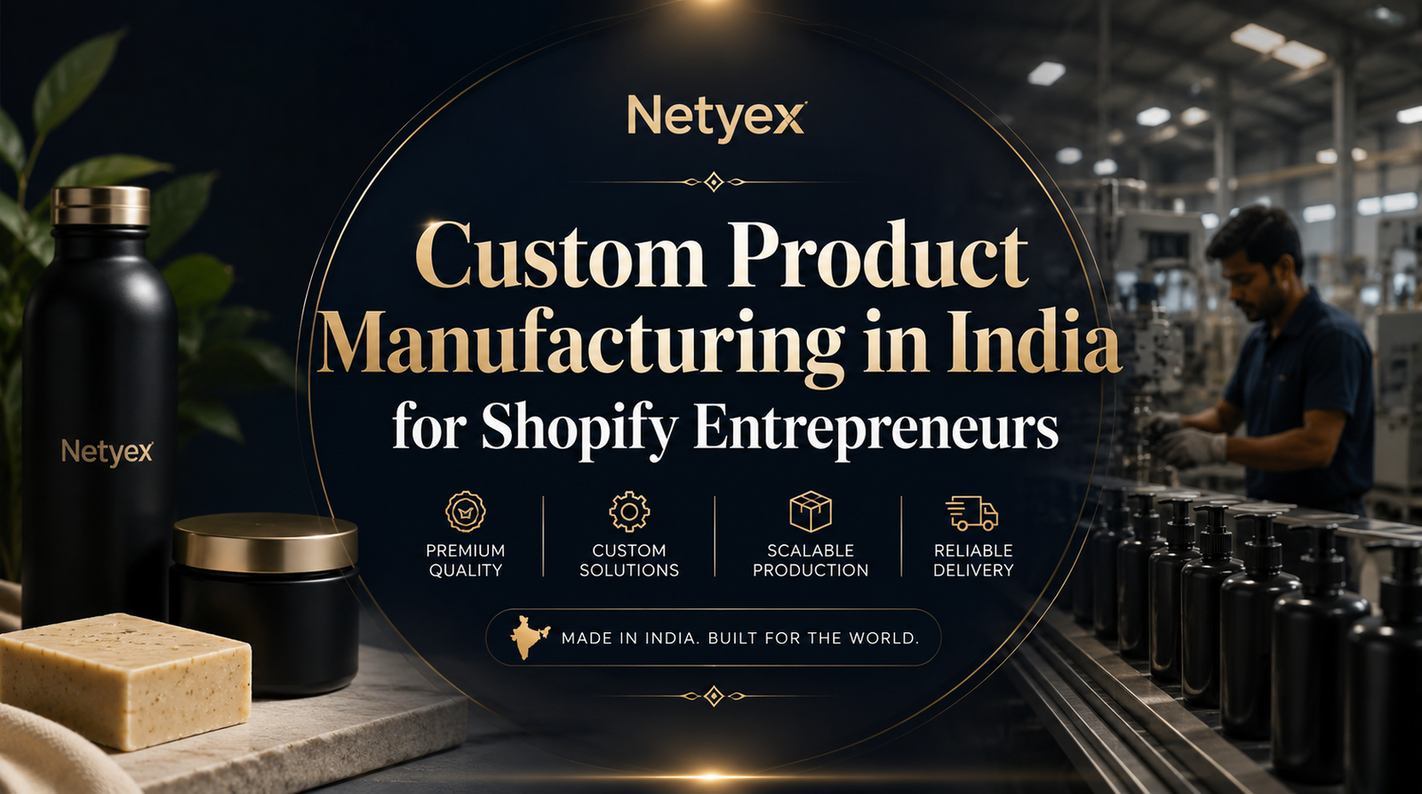 Custom Product Manufacturing in India for Shopify Entrepreneurs