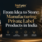 From Idea to Store: Manufacturing Private Label Products in India