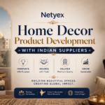 Home Decor Product Development with Indian Suppliers