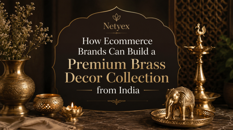 How Ecommerce Brands Can Build a Premium Brass Decor Collection from India