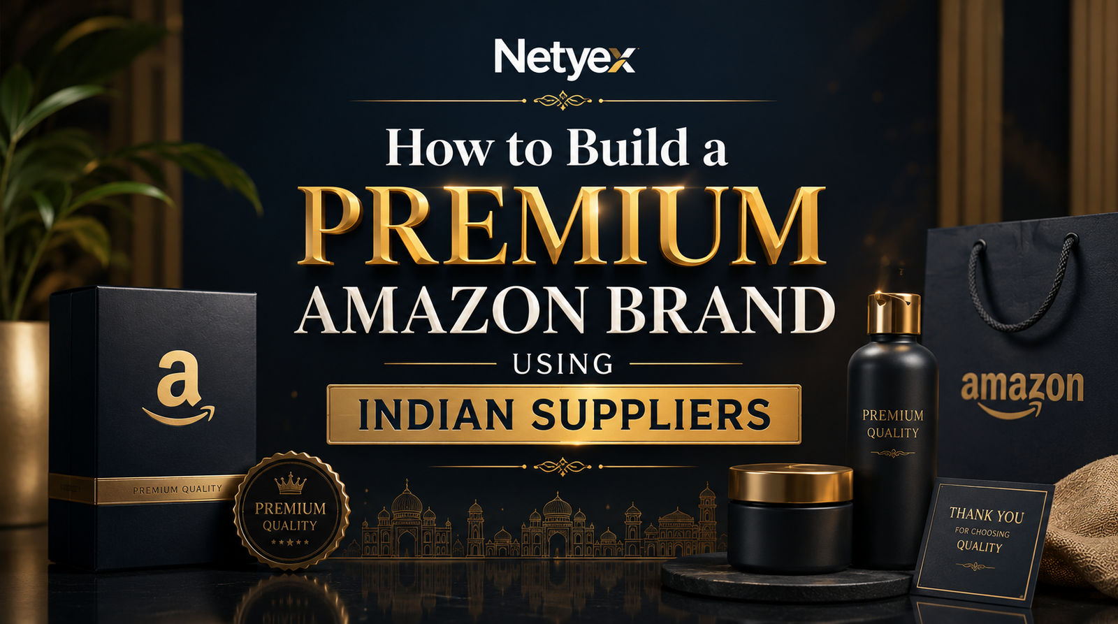 How to Build a Premium Amazon Brand Using Indian Suppliers