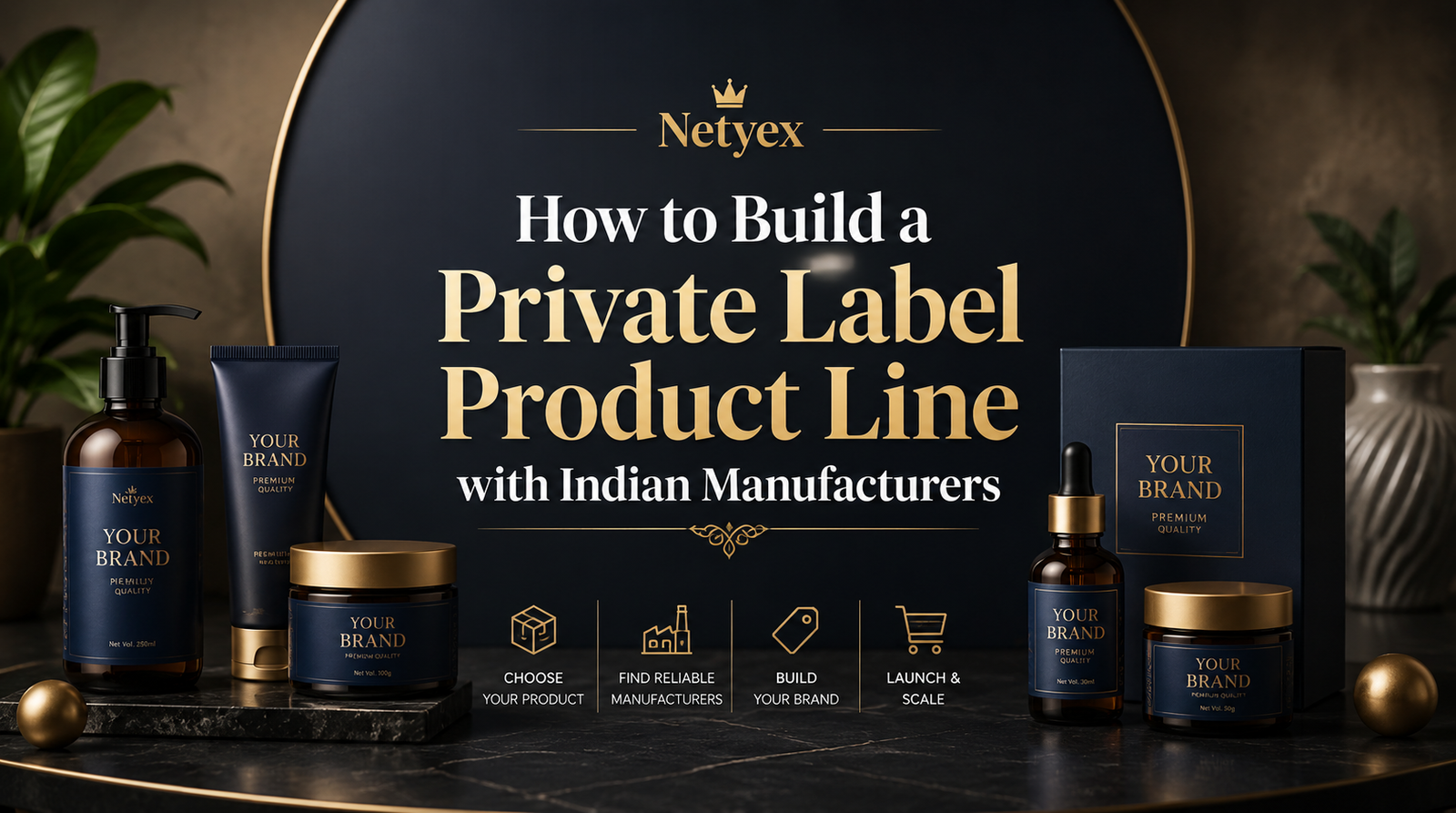 How to Build a Private Label Product Line with Indian Manufacturers