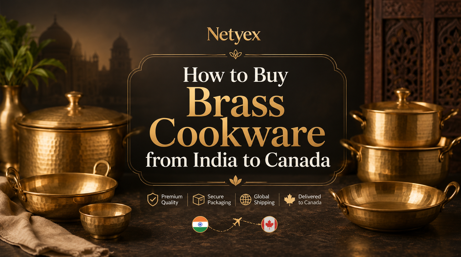 How to Buy Brass Cookware from India to Canada