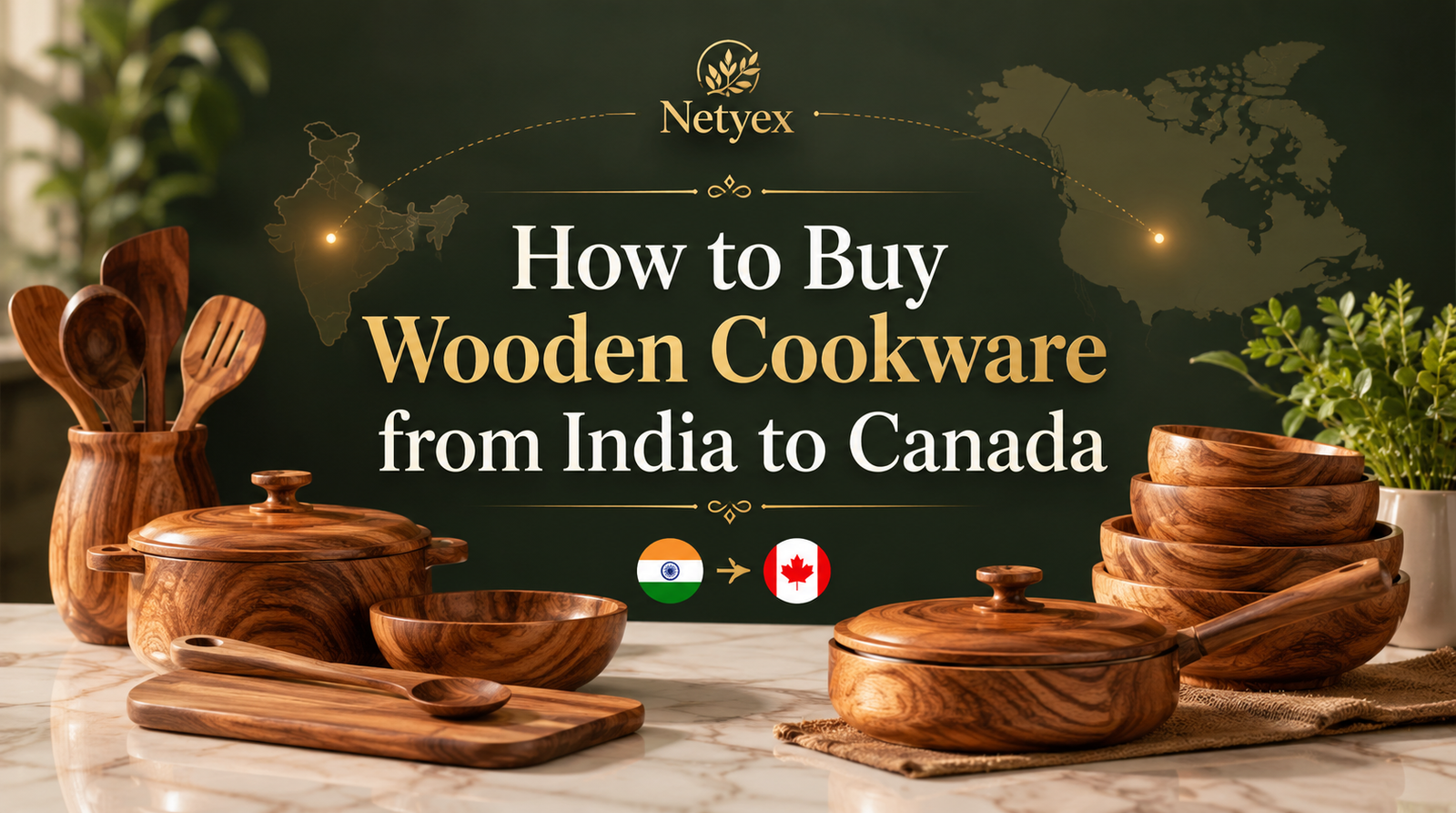 How to Buy Wooden Cookware from India to Canada
