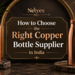 How to Choose the Right Copper Bottle Supplier in India
