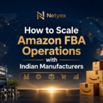 How to Scale Amazon FBA Operations with Indian Manufacturers