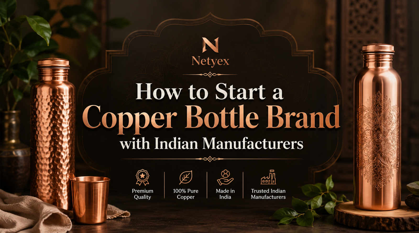 How to Start a Copper Bottle Brand with Indian Manufacturers