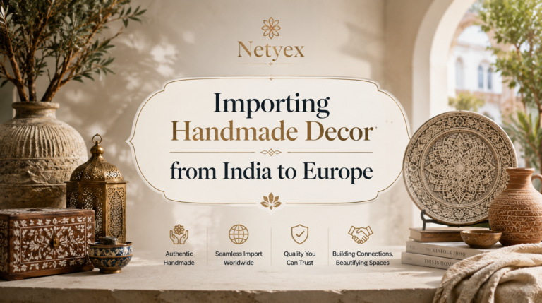 Importing Handmade Decor from India to Europe