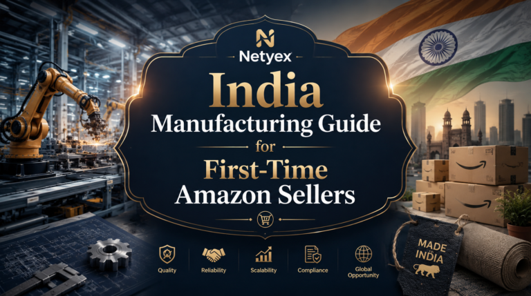 India Manufacturing Guide for First-Time Amazon Sellers