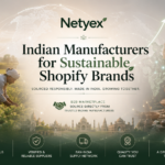 Indian Manufacturers for Sustainable Shopify Brands