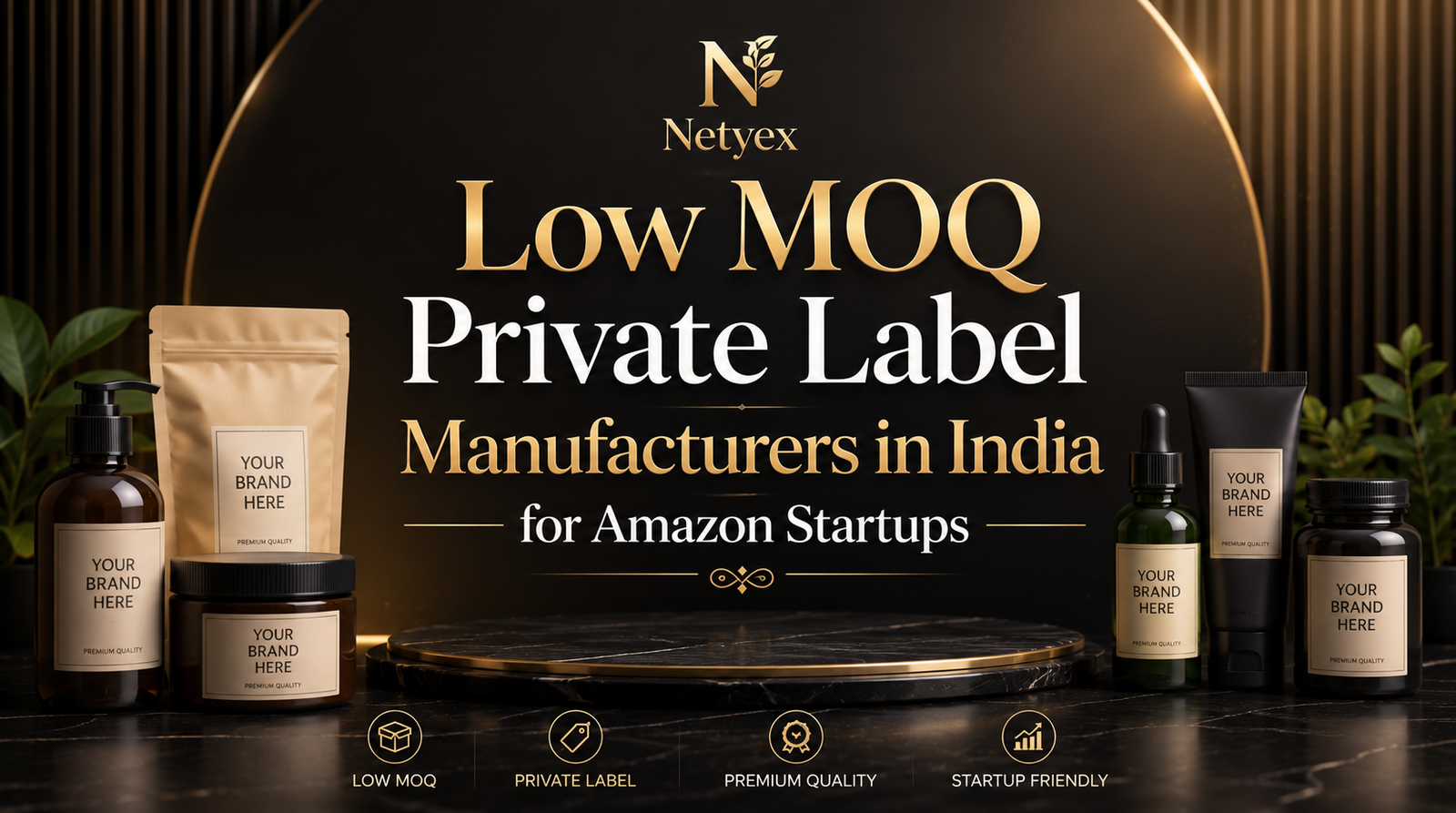 Low MOQ Private Label Manufacturers in India for Amazon Startups