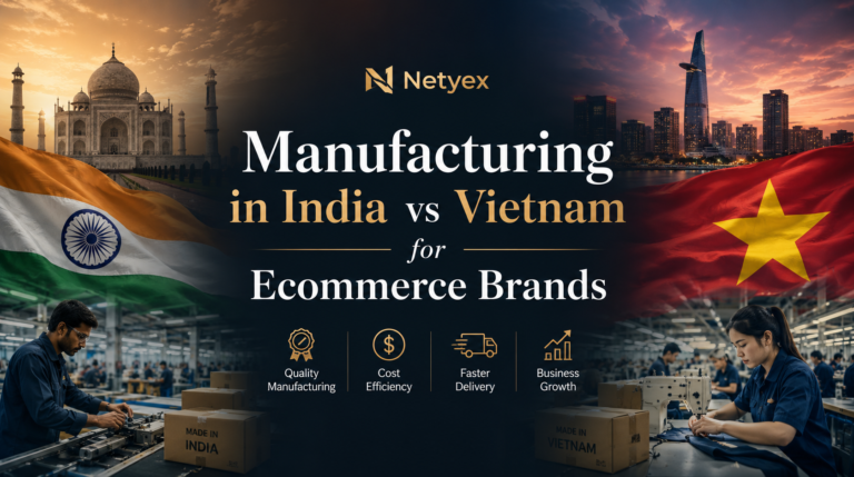 Manufacturing in India vs Vietnam for Ecommerce Brands