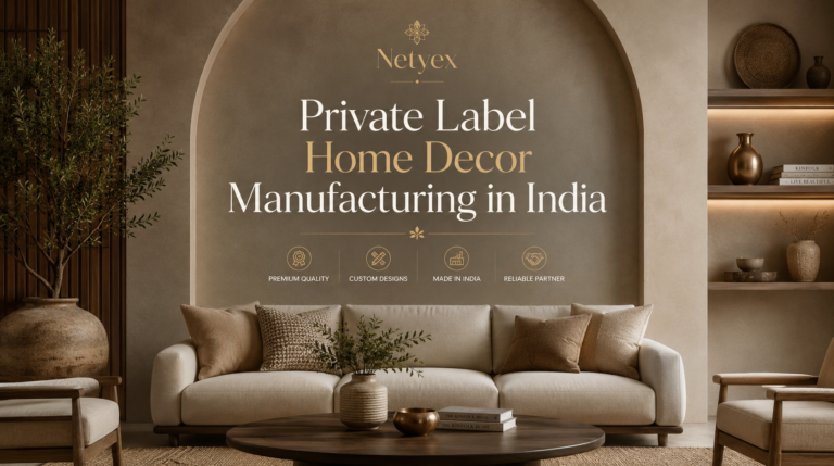 Private Label Home Decor Manufacturing in India