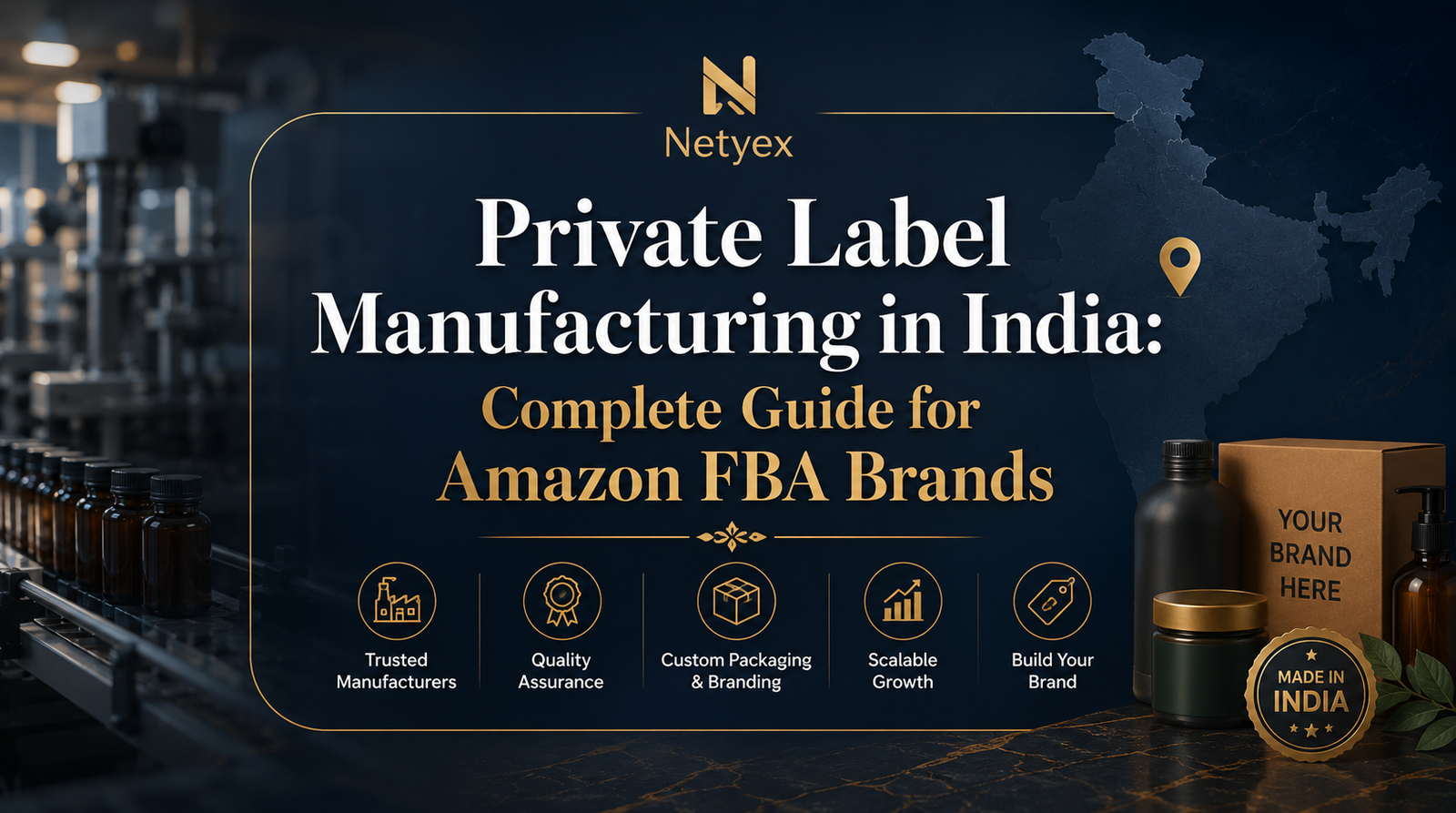 Private Label Manufacturing in India: Complete Guide for Amazon FBA Brands