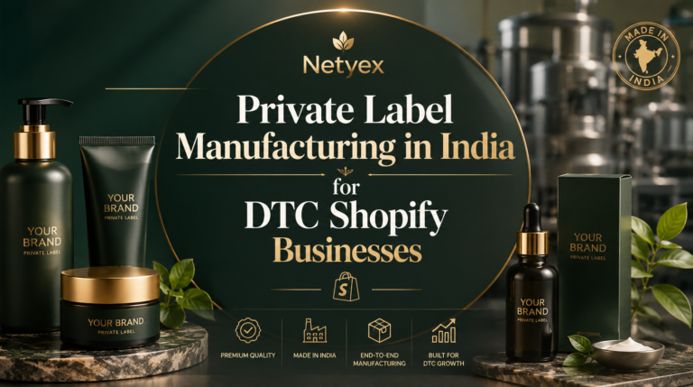 Private Label Manufacturing in India for DTC Shopify Businesses