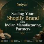 Scaling Your Shopify Brand with Indian Manufacturing Partners