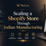 Scaling a Shopify Store Through Indian Manufacturing
