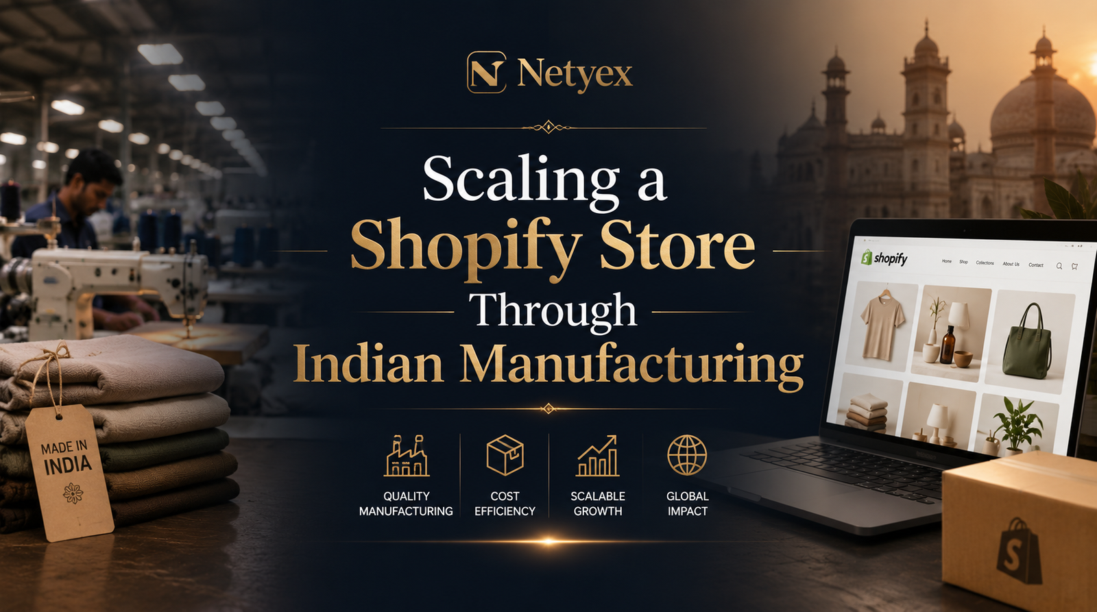 Scaling a Shopify Store Through Indian Manufacturing