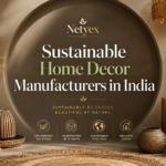 Sustainable Home Decor Manufacturers in India