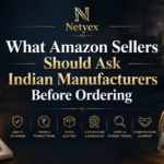 What Amazon Sellers Should Ask Indian Manufacturers Before Ordering