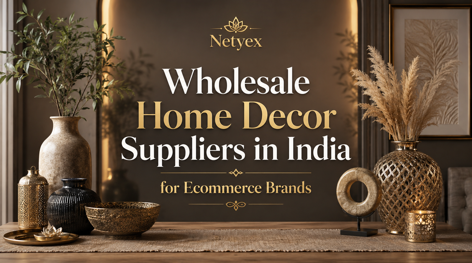 Wholesale Home Decor Suppliers in India for Ecommerce Brands