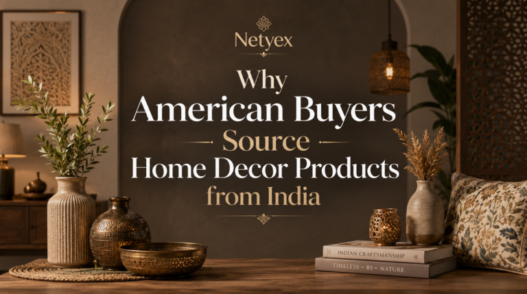Why American Buyers Source Home Decor Products from India